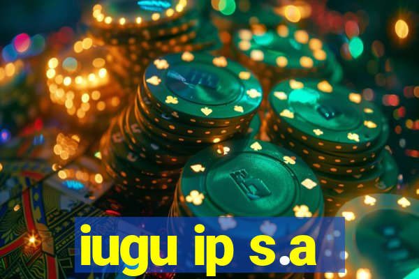 iugu ip s.a